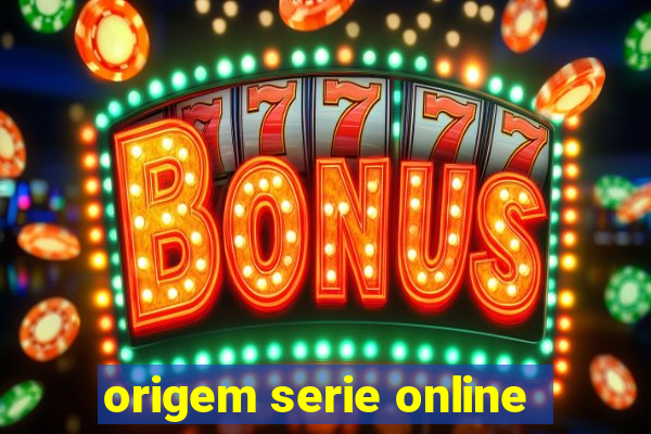 origem serie online